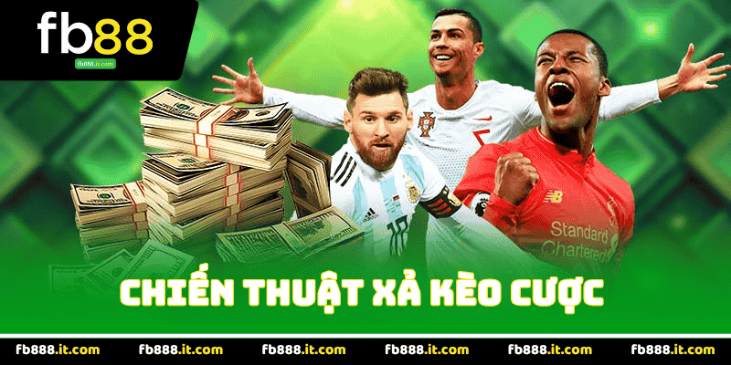 Tổng Quan Về Chiến Thuật Xả Kèo Cược Bóng Đá