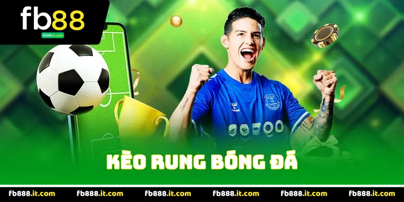 kèo rung bóng đá
